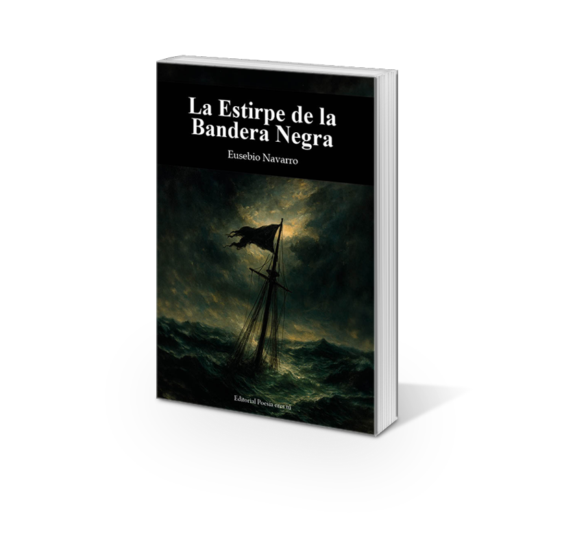 La Estirpe de la Bandera Negra, de Eusebio Navarro apareció en Editorial Poesía eres tú (Madrid, 2026) y reúne veintinueve poemas distribuidos en cinco secciones. La tercera de ellas, titulada LAS ARDIENTES MAREAS, es la más abiertamente erótica del...