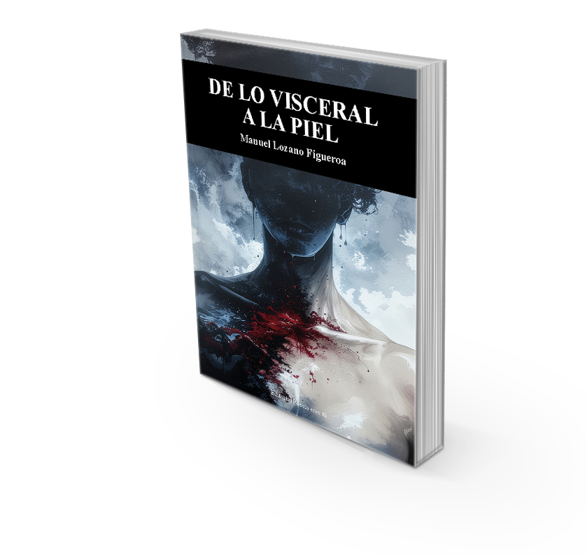 Análisis técnico de «De lo visceral a la piel» de Manuel Lozano Figueroa: estudio de su estructura, símbolos y recursos poéticos que revelan la profundidad emocional del poemario.